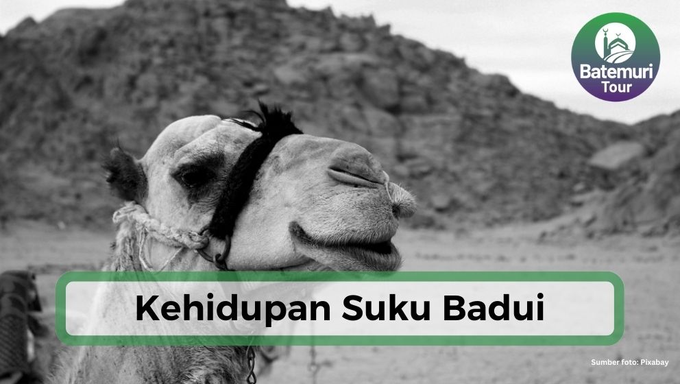 Kehidupan Sederhana Suku Badui di Pinggiran Kota Mekkah